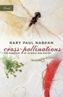 Cross-Pollinations: The Marriage of Science and Poetry (Credo) By Gary Paul Nabhan Cover Image