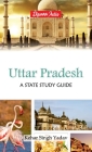 Uttar Pradesh: A State Study Guide By Kehar Singh Yadav Cover Image