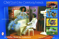 Cher(tm) Doll & Her Celebrity Friends: With Fashions by Bob MacKie (Schiffer Book for Collectors) By Sandra Johnsie Bryan Cover Image