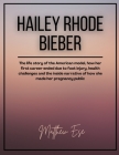 Hailey Rhode Bieber: The life story of the American model, how her first career ended due to foot injury, health challenges and the inside Cover Image
