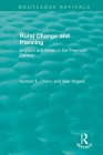 Rural Change and Planning: England and Wales in the Twentieth Century (Routledge Revivals) Cover Image