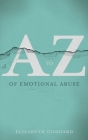 A to Z of Emotional Abuse By Elizabeth Goddard Cover Image