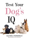 Test Your Dog's IQ By Rachel Federman, Gary Bennett (Illustrator) Cover Image