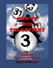 How to Win the Lottery: with the Best Lottery Charts By Gip E. Noble Jr Cover Image