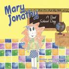 Mary Jonathy: A Bad School Day By Sydney Smith, Sydney Smith (Illustrator) Cover Image