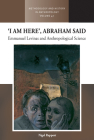 'I Am Here', Abraham Said: Emmanuel Levinas and Anthropological Science (Methodology & History in Anthropology #47) Cover Image