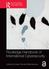 Routledge Handbook of International Cybersecurity By Eneken Tikk (Editor), Mika Kerttunen (Editor) Cover Image