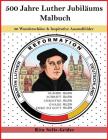 500 Jahre Luther Jubiläums Malbuch: 30 Wunderschöne & Inspirative Ausmalbilder Cover Image