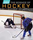 The Science of Hockey (Sports Science) By Ryan Nagelhout Cover Image