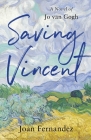 Saving Vincent: A Novel of Jo Van Gogh Cover Image
