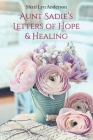 Aunt Sadie's Letters of Hope & Healing Cover Image