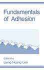 Fundamentals of Adhesion (New Horizons in Therapeutics) By L. H. Lee (Editor) Cover Image