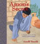 Amon's Secret: A Family Story of the First Christians By Arnold Ytreeide Cover Image