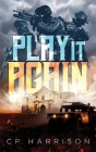 Play it Again By Cp Harrison Cover Image
