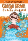 Wet and Wild! #5 (George Brown, Class Clown #5) By Nancy Krulik, Aaron Blecha (Illustrator) Cover Image
