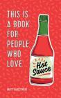 This Is a Book for People Who Love Hot Sauce By Matt Garczynski, May van Millingen (Illustrator) Cover Image