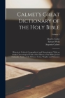 Calmet's Great Dictionary of the Holy Bible: Historical, Critical, Geographical, and Etymological. With an Ample Chronological Table of the History of Cover Image