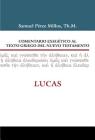 Comentario Exegético Al Texto Griego del Nuevo Testamento: Lucas By Samuel Millos Cover Image