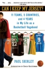 Can I Keep My Jersey?: 11 Teams, 5 Countries, and 4 Years in My Life as a Basketball Vagabond By Paul Shirley, Chuck Klosterman (Introduction by) Cover Image