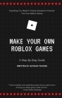 Make Your Own Roblox Games: A Step-by-Step Guide Cover Image