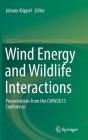 Wind Energy and Wildlife Interactions: Presentations from the Cww2015 Conference By Johann Köppel (Editor) Cover Image