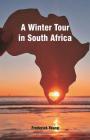 A Winter Tour in South Africa By Frederick Young Cover Image