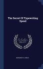 The Secret Of Typewriting Speed By Margaret B. Owen Cover Image