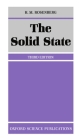 The Solid State: An Introduction to the Physics of Crystals for Students of Physics, Materials Science, and Engineering (Oxford Physics #9) By H. M. Rosenberg Cover Image