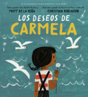 Los deseos de Carmela By Matt de la Peña, Christian Robinson (Illustrator) Cover Image