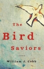 William J. Cobb, The Bird Saviors | Bookworks