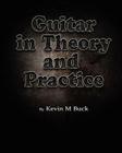 Guitar in Theory and Practice By Kevin M. Buck Cover Image