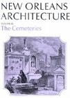New Orleans Architecture: The Cemeteries By Leonard Huber Cover Image