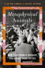 Metaphysical Animals: How Four Women Brought Philosophy Back to Life Cover Image