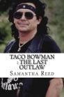 Taco Bowman: The Last Outlaw Cover Image