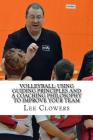 Volleyball: Using Guiding Principles and a Coaching Philosophy to Improve Your Team By Lee Clowers Cover Image