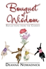 Bouquet of Wisdom: Reflections from the Garden By Deanna Nowadnick Cover Image