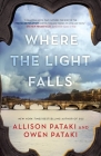 Where the Light Falls: A Novel of the French Revolution By Allison Pataki, Owen Pataki Cover Image