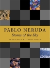 Stones of the Sky (Kagean Book) By Pablo Neruda, James Nolan (Translator) Cover Image