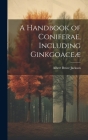 A Handbook of Coniferae, Including Ginkgoaceæ Cover Image