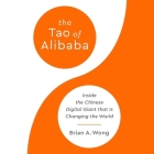 The Tao of Alibaba: Inside the Chinese Digital Giant That Is Changing the World Cover Image