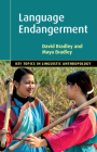 Language Endangerment (Key Topics in Linguistic Anthropology) By David Bradley, Maya Bradley Cover Image
