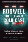 Roswell: The Ultimate Cold Case: Eyewitness Testimony and Evidence of Contact and the Cover-Up By Thomas J. Carey, Donald R. Schmitt, Joseph G. Buchman, PhD (Foreword by) Cover Image
