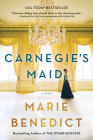 Carnegie's Maid: A Novel By Marie Benedict Cover Image