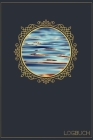 Logbuch: Seetagebuch für Hobby-Schiffsführer - Segler - Yacht - Motorboot - Sporboot - Nautisches Meilenlogbuch Cover Image