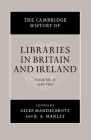 The Cambridge History of Libraries in Britain and Ireland Cover Image