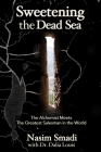 Sweetening the Dead Sea: The Alchemist Meets The Greatest Salesman in the World By Dalia Louis (Editor), Nasim Smadi Cover Image