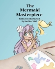The Mermaid Masterpiece By Ruthie Child Cover Image