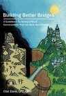 Building Better Bridges: A Guidebook To Having Difficult Conversations That Can Save Our Children By Clint Davis, Sarah Wilson (Editor) Cover Image