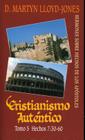 Cristianismo Autentico, Tomo 5: Sermones Sobre Hechos de los Apostoles = Authentic Christianity, Volume 5 By D. Martyn Lloyd-Jones Cover Image