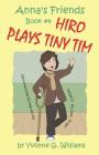 Hiro Plays Tiny TIm By Yvonne G. Williams Cover Image
